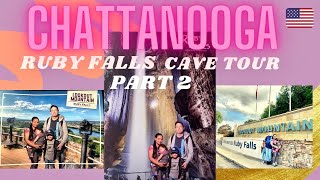 RUBY FALLS CHATTANOOGA TENNESSEE | LOOKOUT MOUNTAIN | PART 2