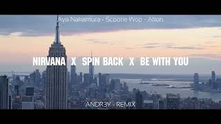 DJ SLOW ANDR3Y Nirvana X Spin back X Be With You Slow Remix