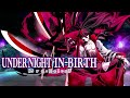 under night in birth ii sys celes rebirth immortal advent kuon s theme extended