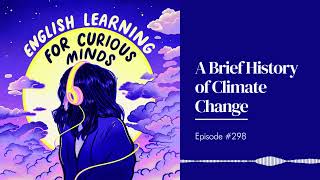 #298 - A Brief History of Climate Change