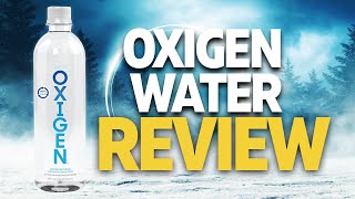 Oxigen Water Review...Is this the best water For Your Health?