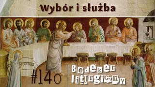 Bedeker liturgiczny (140) - Wybór i służba