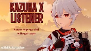 [ASMR] Kazuha helps you manage your anger - Genshin Impact ASMR