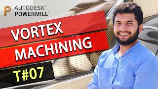 PowerMill 2020 Tutorial - Lesson # 07 - Vortex Machining