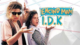 I.D.K Episode 6 Encino Man