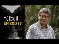 Yusuff | Episod 17