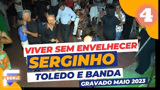 SERGINHO TOLEDO E BANDA - VIVER SEM ENVELHECER MAIO 2023 PARTE 04