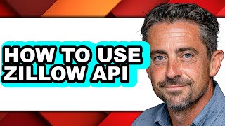 How to Use Zillow Api (full Guide)