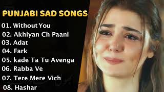 Top Punjabi Sad Songs | Punjabi Break up Songs | Heart Touching Punjabi Songs | Hits Songs Jukebox