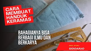 Cara membuat handuk keramas