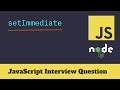 setImmediate JavaScript Interview Question