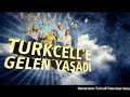 haydi gel turkcell li ol