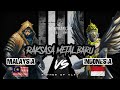 RAKSASA METAL BARU - INDONESIA Versus MALAYSIA #2