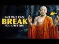 Don't Let Anyone Break You | Buddhism