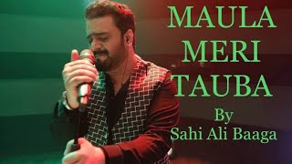 MAULA MERI TAUBA By Sahir Ali Bagga
