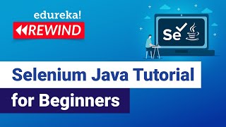 Selenium Java Tutorial For Beginners | Automation Testing Tutorial | Edureka| Testing Rewind - 3