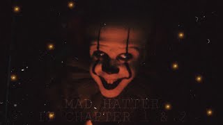 It Chapter 1 & 2 // Mad Hatter // Fanmade Edit