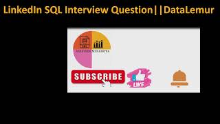 Data Analyst LinkedIn SQL Interview Question ||DataLemur