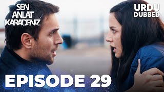 Sen Anlat Karadeniz I Urdu Dubbed - Episode 29