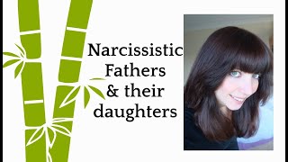 Narcissistic fathers and their daughters