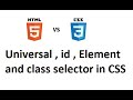 CSS selectors | universal, id selector, element selector, class selector in CSS