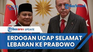 Presiden Turki Ucapakan Selamat Idulfitri ke Prabowo: Anda akan Bermanfaat ke Umat Islam Indonesia