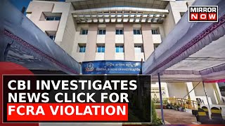 CBI Files FIR Against News Click And Associates, Alleges FCRA Violations In Ongoing Investigation