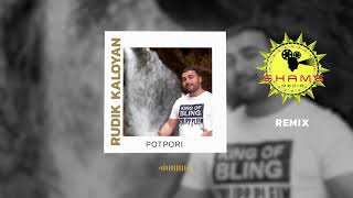 Rudik Kaloyan - POTPORI - REMIX