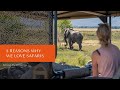 5 Reasons Why We Love Safaris - African Bush Camps