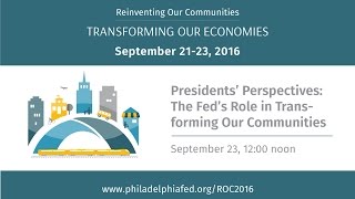 Reinventing Our Communities - Presidents’ Perspectives: The Fed’s Role in Our Communities