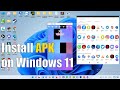 How to Install APK file in Windows 11 PC | Sideload Android Apps on PC