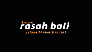 Rasah Bali - Lavora Slowedreverblirik  Butterfly Vibes