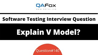Explain V Model? (Software Testing Interview Question #140)
