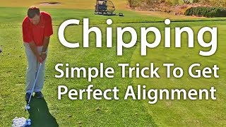 TRICK FOR PERFECT CHIPPING ALIGNMENT