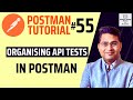 Postman Tutorial #55 - Organizing API Tests in Postman