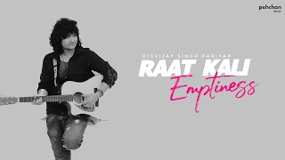 Raat Kali / Emptiness Mashup | Digvijay Singh | Kishore Kumar | Cover