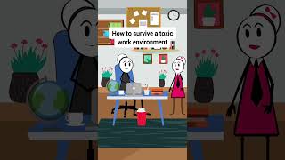 How to survive a toxic work environment #animation #funnyvideo #gplus #comedy #toxicenvironment