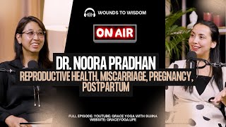 Reproductive Health, PCOS, Miscarriage, Pregnancy, Child Birth, Postpartum.  Dr. Noora Pradhan