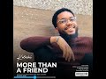 More than a Friend - Kelechi (Official Audio)