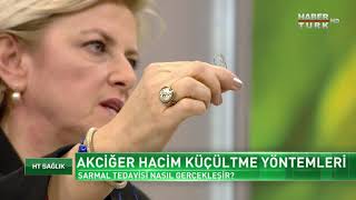 HT Sağlık - 27 Ocak 2018 (Akciğer Hacim Küçültme Operasyonu)