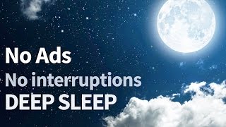 7 hour (Without ADS!) DEEP relaxation Music, NO INTERRUPTIONS  relaxing music