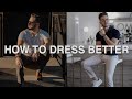 Mens Fashion 101: HOW TO DRESS BETTER