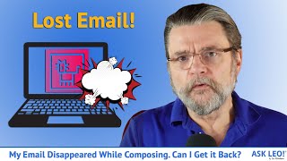 My Email Disappeared While Composing. Can I Get it Back?