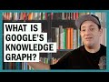 What is the Knowledge Graph? (in Google)