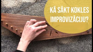 Kā sākt kokles improvizāciju? / 1