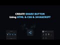 Create share button by navigator method, with animation | Using HTML & CSS & JavaScript