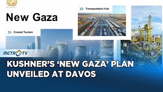 Kushner Unveils 'Master Plan' for New Gaza at Davos