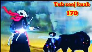 Tub zeej kuab the Hmong Shaman warrior ( part 170 ) 18/12/2024