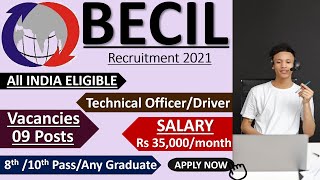 Recruitment by BECIL 2021 | Salary Rs 35,000 | 09 Vacancies | 8th \u0026 10th Pass |Any Graduate Eligible