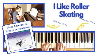I Like Roller Skating 🎹 with Teacher Duet [PLAY-ALONG] (Piano Adventures Primer Performance)